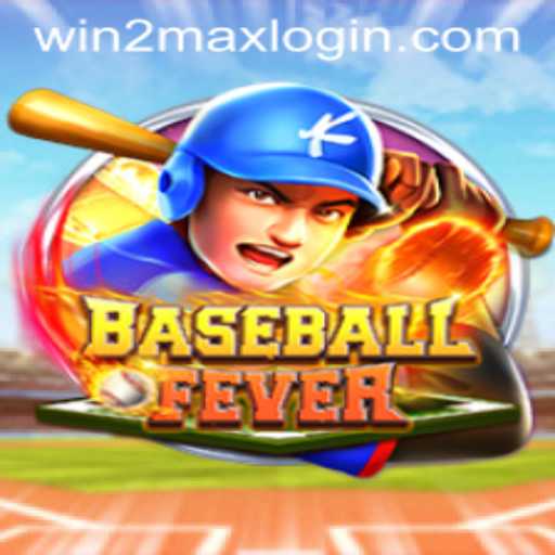 Exploring the Exciting Realm of BaseballFever: Unleash WIN2MAX