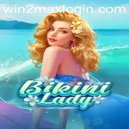 Discovering the Thrills of BikiniLady: A Deep Dive into WIN2MAX