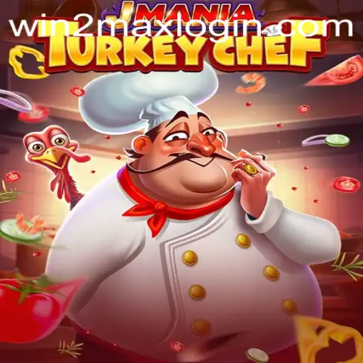 JManiaTurkeyChef: The Culinary Gaming Experience with WIN2MAX