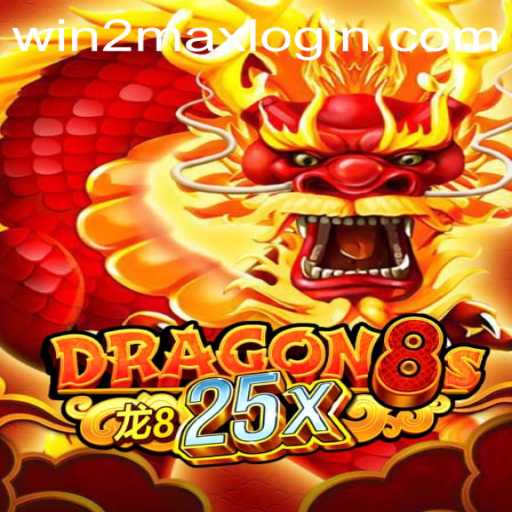 Exploring the World of Dragon8s25x: A New Adventure with WIN2MAX