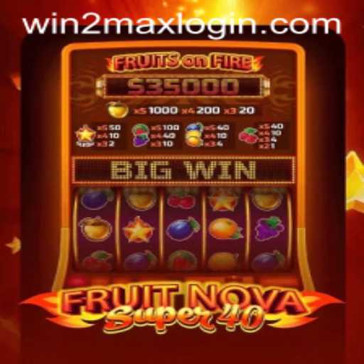 Exploring the Excitement of FruitNovaSuper40 and WIN2MAX