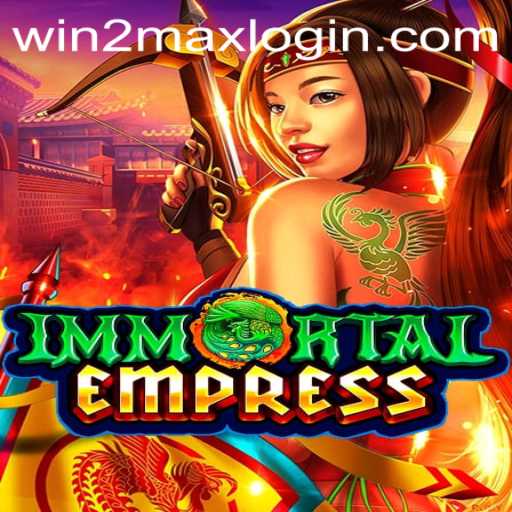 Reigning Supreme in 'ImmortalEmpress' with WIN2MAX