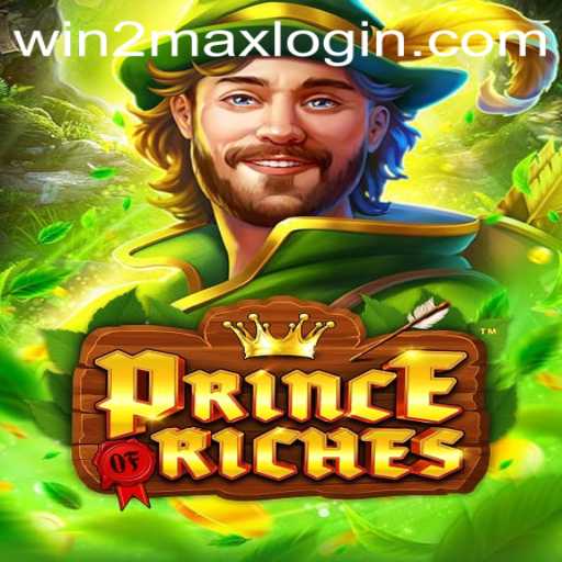 Unveiling PrinceOfRiches: A New Era for Gamers with WIN2MAX