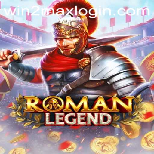 Unveiling RomanLegend: The Epic Journey with WIN2MAX